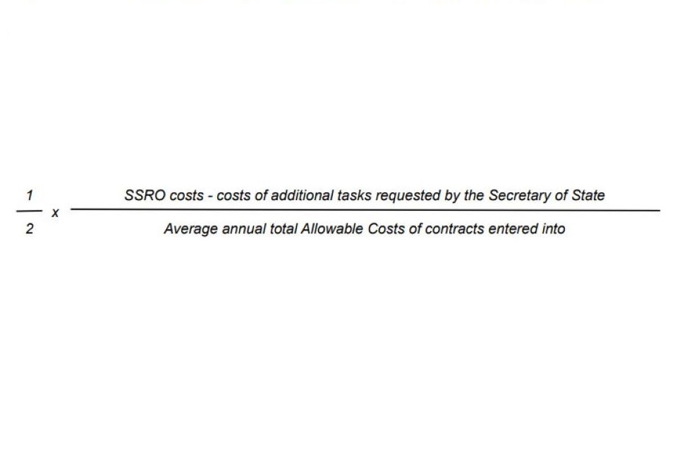 Formula: 1/2 x SSRO costs - costs of additional tasks requested by the Secretary of State divided by Average annual total Allowable Costs of contracts entered into