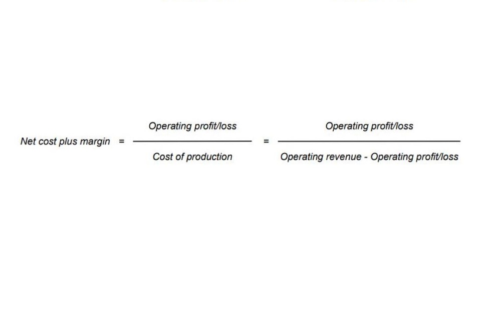 Formula: Net cost plus margin = operating profit/loss divided by cost of production = Operating profit/loss divided by Operating revenue minus operating profit/loss