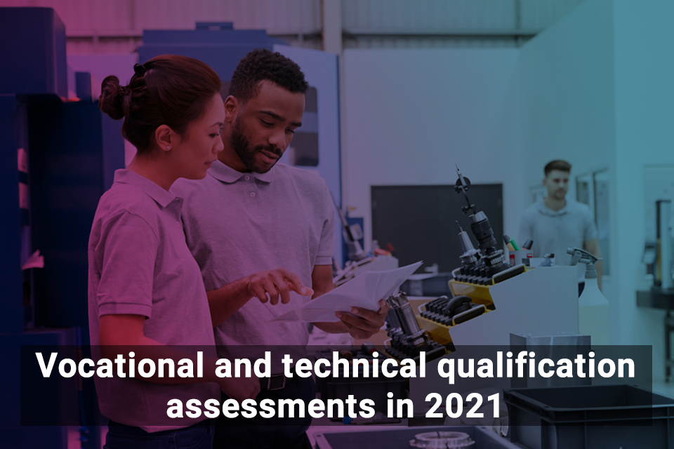 Vocational and technical qualification assessments in 2021