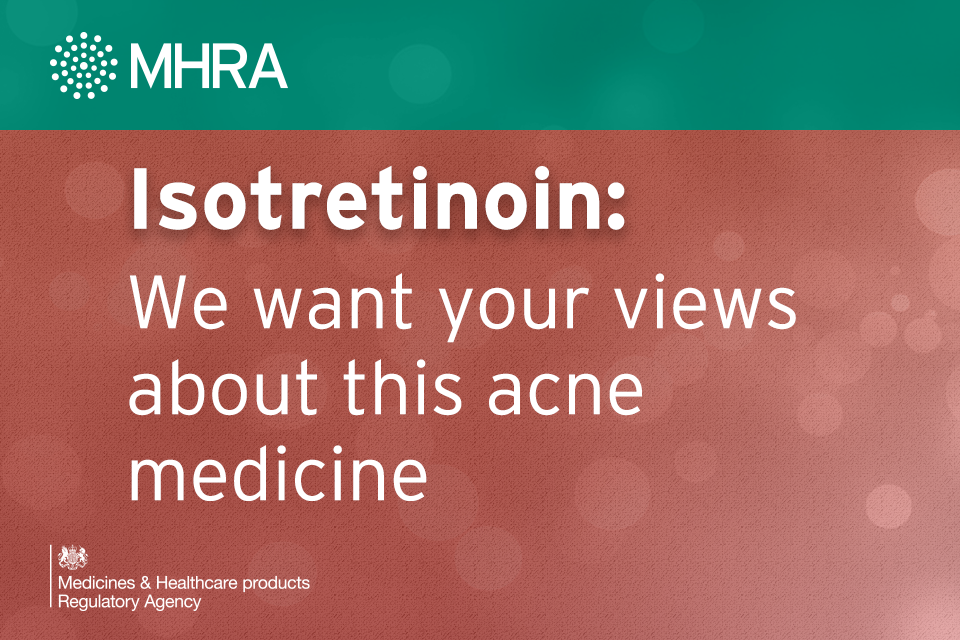 Isotretinoin and suspected link with serious side effects: public and patients’ views sought