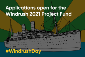 windrush ship and following text applications open for the Windrush 2021 project fund #WindrushDay