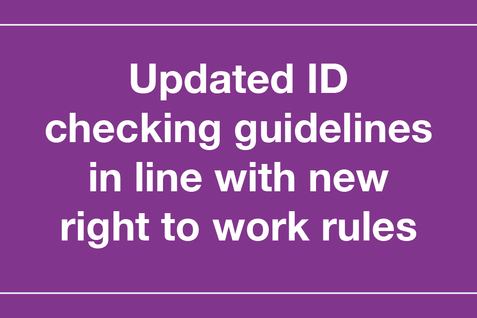 [withdrawn] updated id checking guidelines in line with new right to work rules