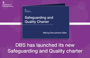 Graphic that reads 'DBS launches its new Safeguarding and Quality charter'.