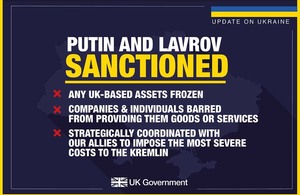 Putin and Lavrov sanctioned. Any UK-based assets frozen, companies and individuals barred from provding them goods or services, strategically coordinated with our allies to impose the most severe costs to the Kremlin