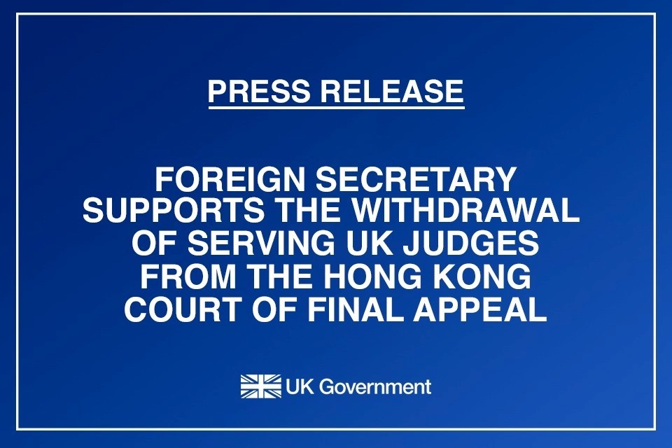 Foreign Secretary supports the withdrawal of serving UK judges from the Hong Kong Court of Final Appeal