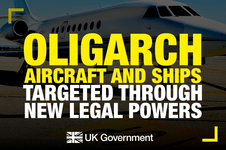 Oligarchs’ aircraft and ships targeted through new legal powers