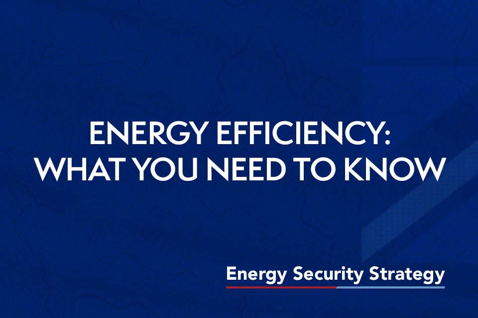 Energy efficiency: what you need to know - GOV.UK