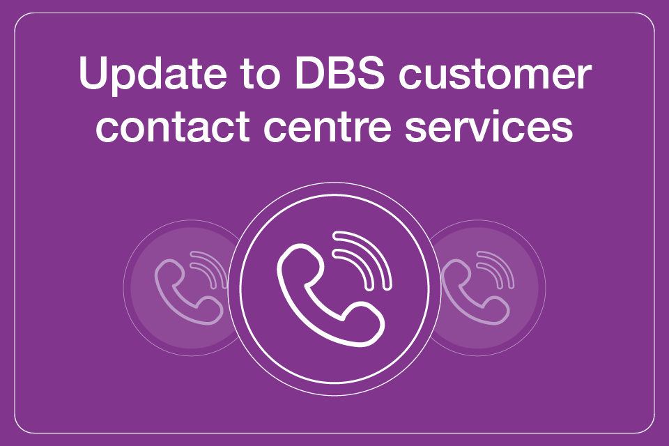 Update to DBS customer contact centre services – 15 to 20 August