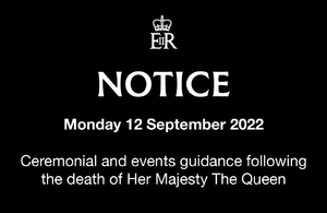 Ceremonial and events guidance following the death of Her Majesty The Queen - Monday 12 September 2022
