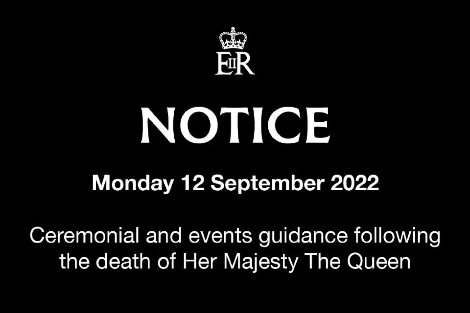 Ceremonial and events guidance following the death of Her Majesty The Queen - Monday 12 September 2022