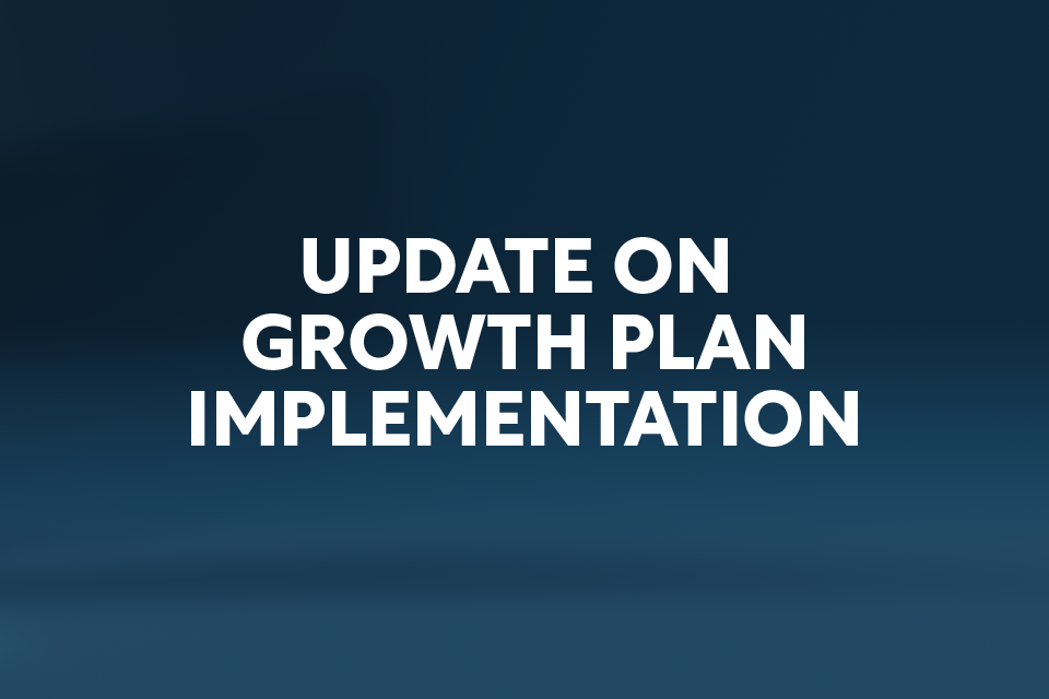 Update on Growth Plan implementation