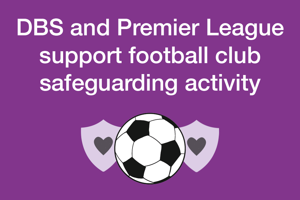 DBS and Premier League support football club safeguarding activity