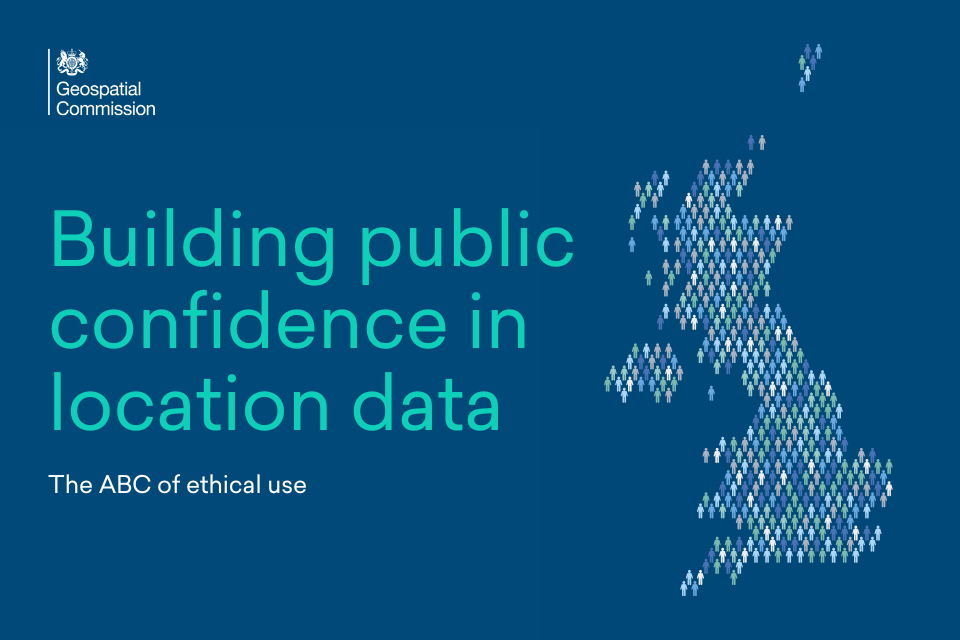 Front cover of the report: building public confidence in location data, The ABC of ethical use