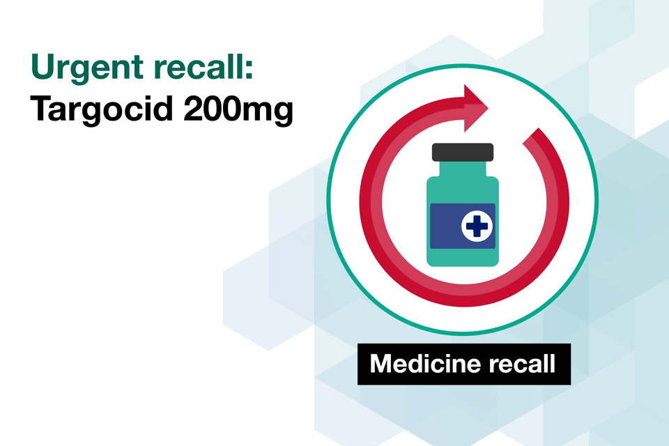 Patients urged to check packs of Targocid 200mg after two batches found to be contaminated