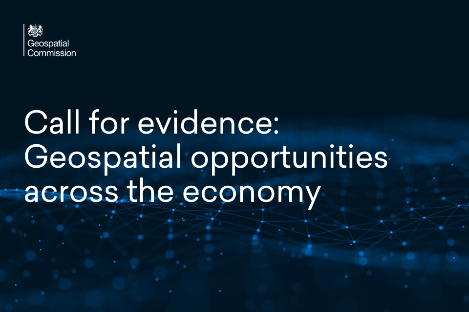 Call for Evidence launched to identify geospatial opportunities