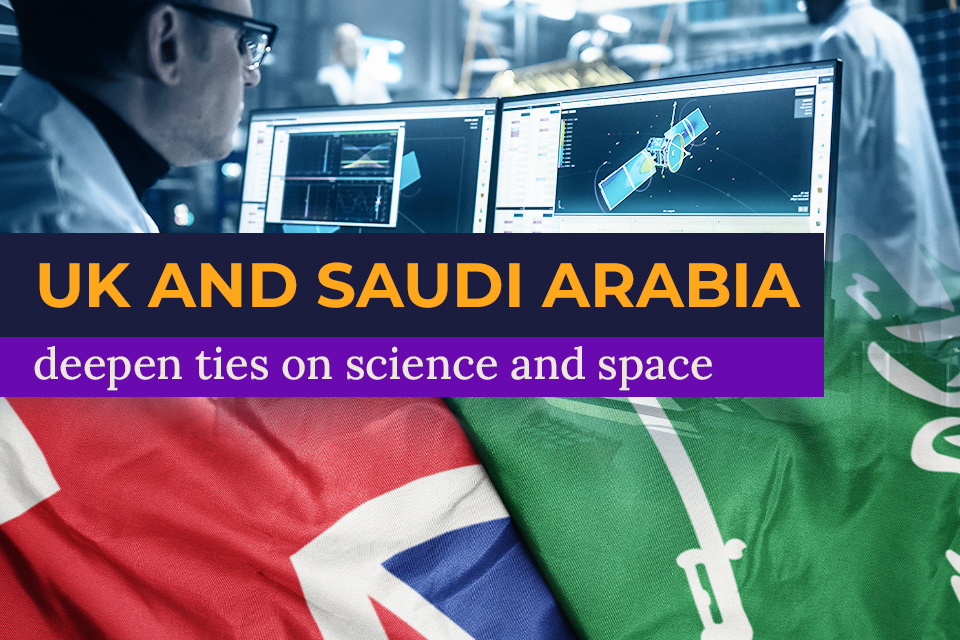 Business Secretary in talks with Saudi Arabia to advance commercial collaboration in UK space based solar