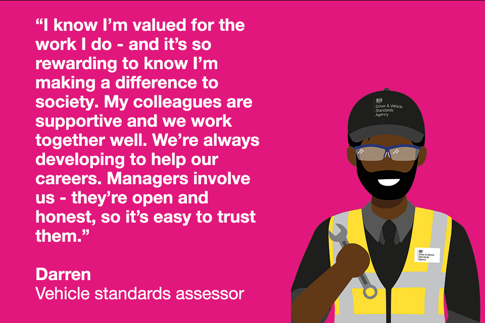 Quote from vehicle standards assessor. "I know i'm valued for the work I do - and it's so rewarding to know i'm making a difference to society."