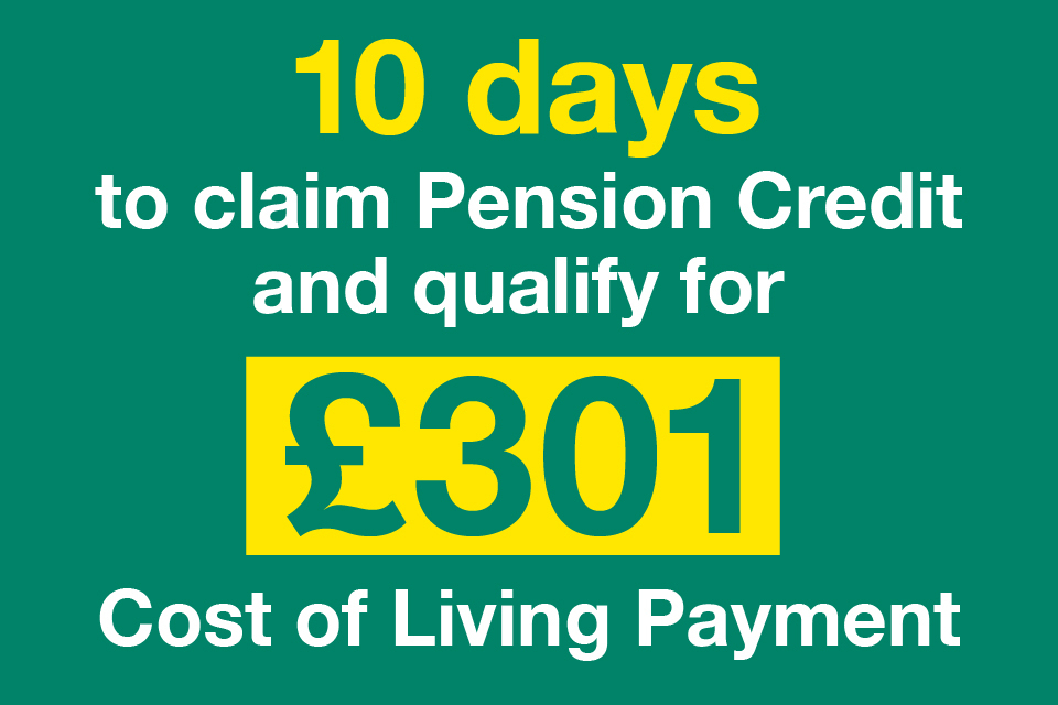 Ten Days to claim Pension Credit and qualify for £301 Cost of Living Payment