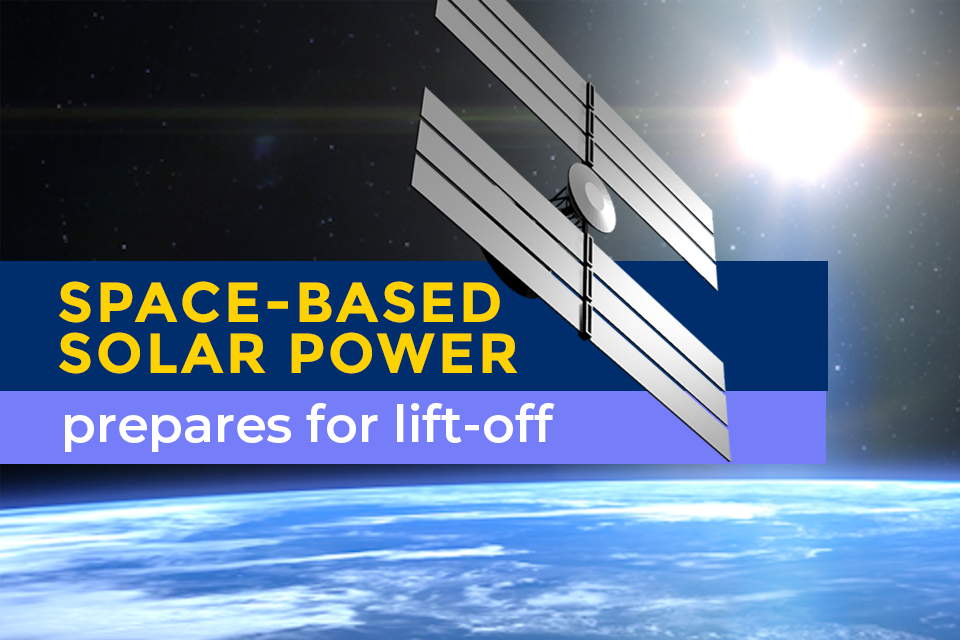UK shoots for the stars as space based solar power prepares for lift off