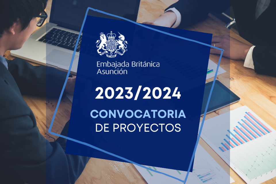 Flyer informativo sobre convocatoria a proyectos 2023/2024 de la Embajada Británica en Asunción