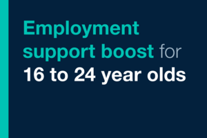 Employment support boost for 16 to 24 year olds 