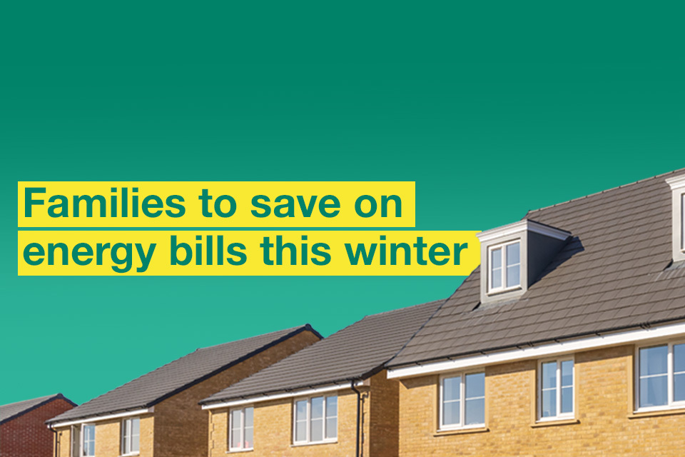 Families to cut bills with energy saving tips and support for most vulnerable