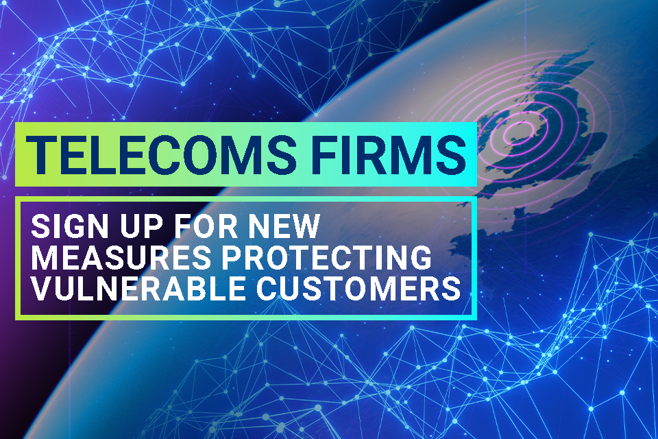 New measures to better protect vulnerable customers agreed with Telecoms firms
