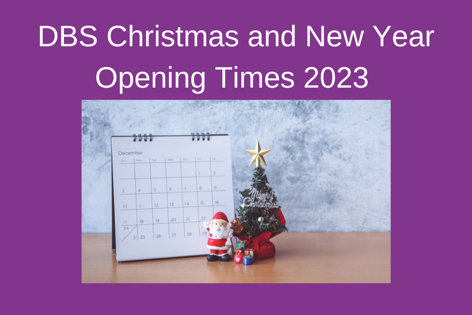DBS Christmas and New Year Opening Times 2023