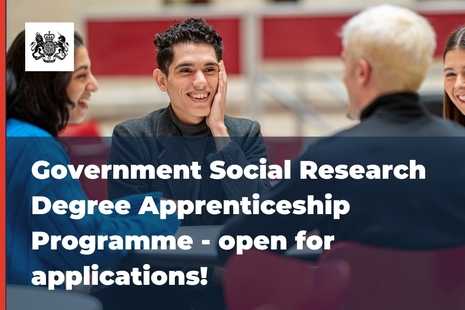 Goverment Social Research Degree Apprenticeship Programme - open for applications!