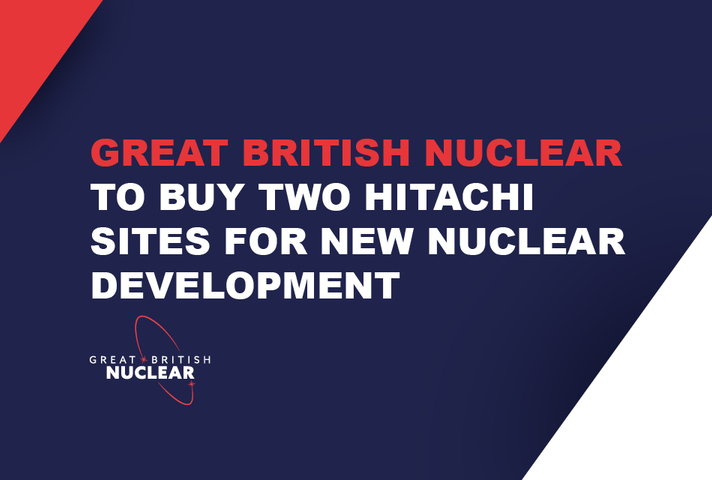 Great British Nuclear to buy two Hitachi sites for new nuclear development