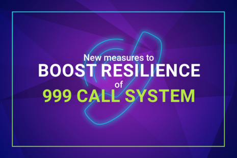 New measures to boost resilience of 999 call system.