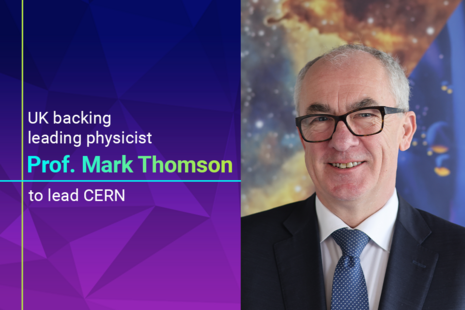 UK backing leading physicist Professor Mark Thomson to lead CERN