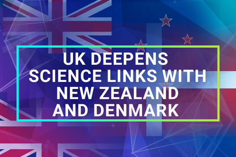 Uk deepens science links with New Zealand and Denmark