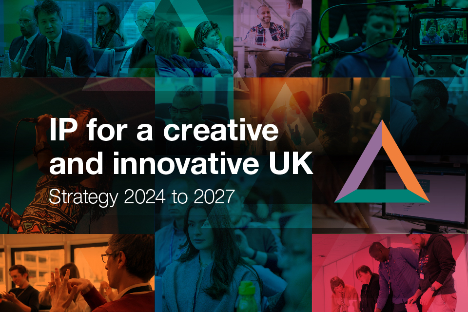 IP for a creative and innovative UK
Strategy 2024 to 2027