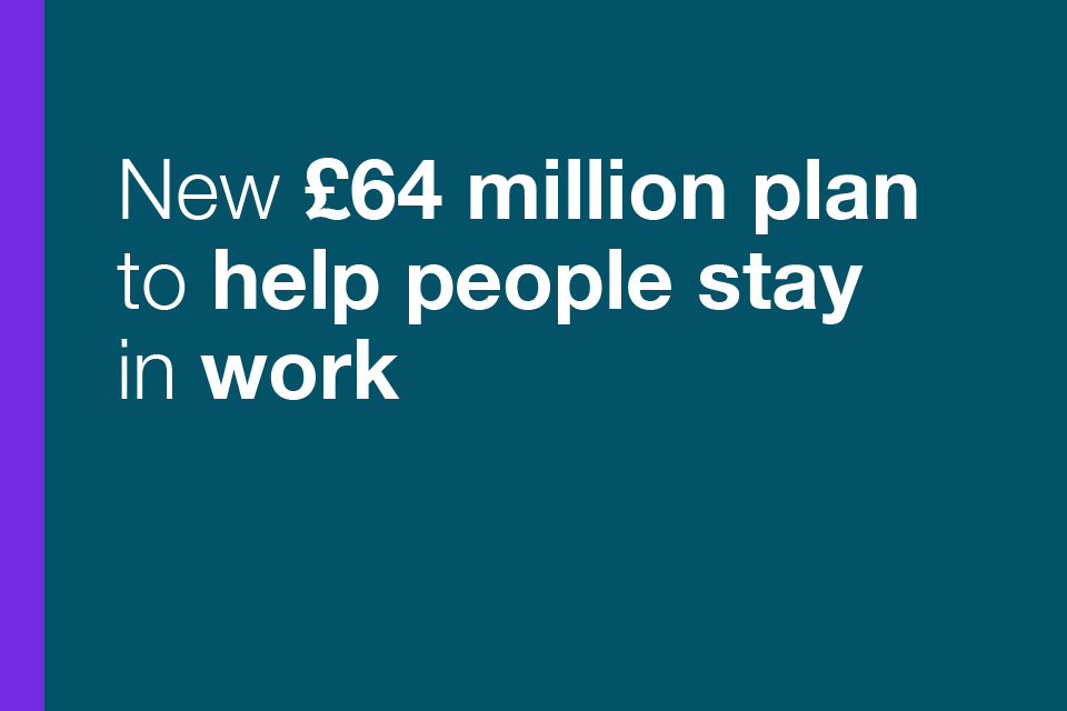 New £64 million plan to help people stay in work