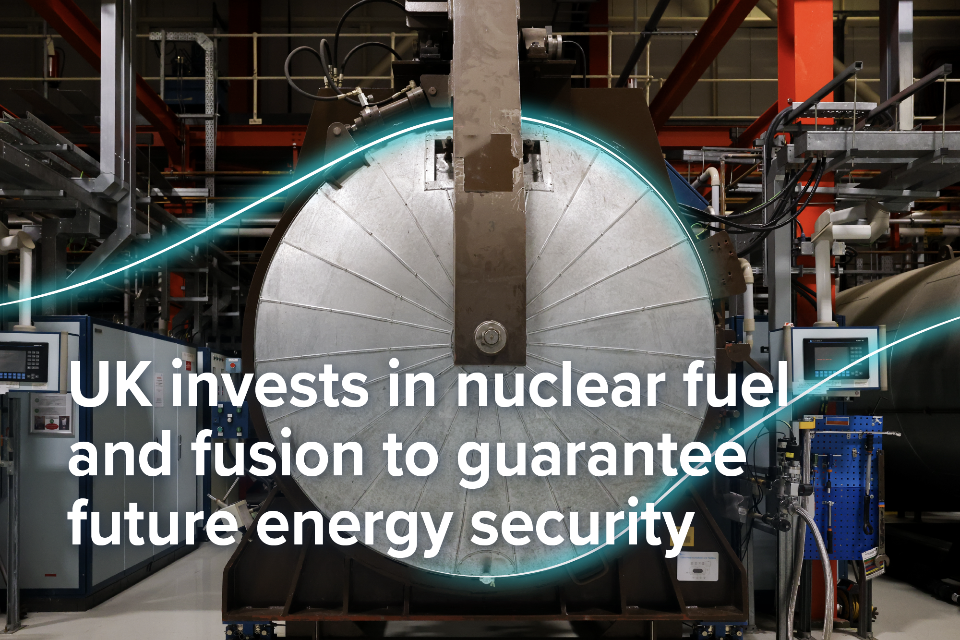 UK becomes the first in Europe to invest in next-generation nuclear fuel