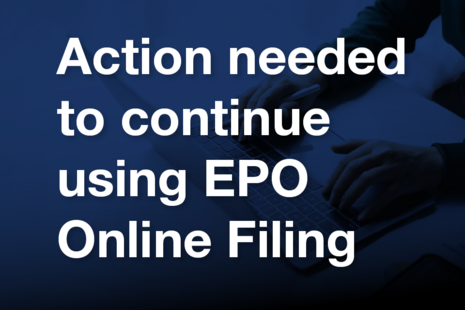 Action needed to continue using EPO Online Filing