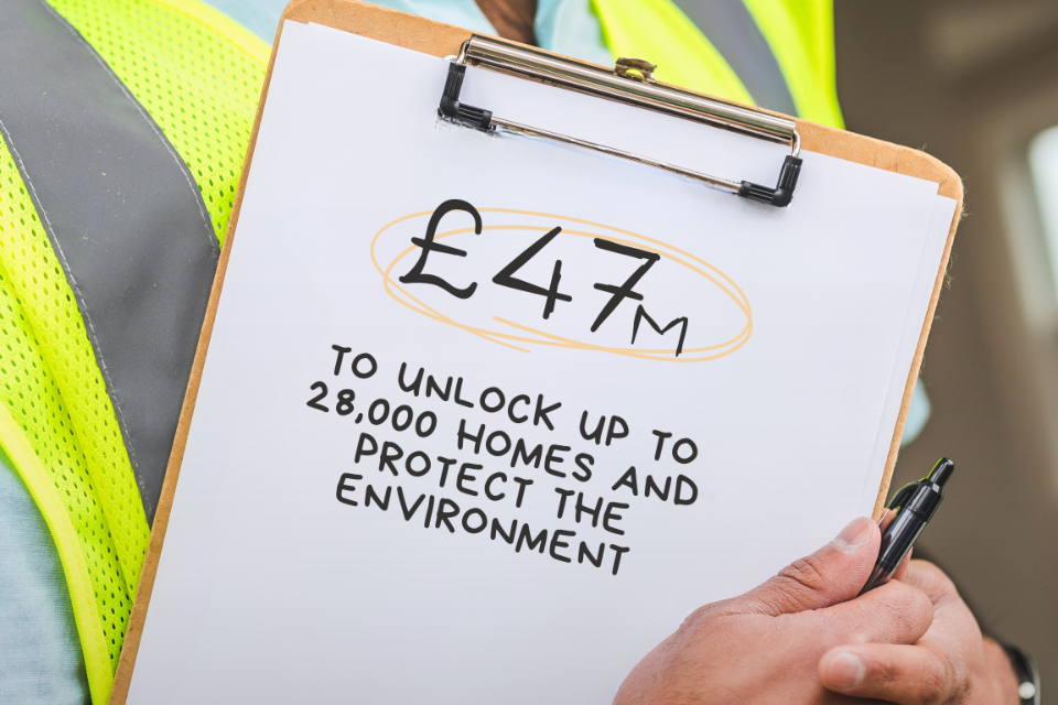 £47 million to unlock 28,000 nutrient neutrality stalled homes