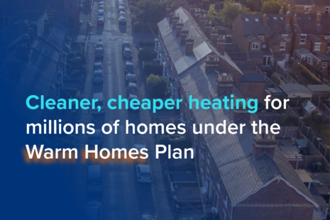 Cleaner, cheaper heating for millions of homes under the Warm Homes Plan.