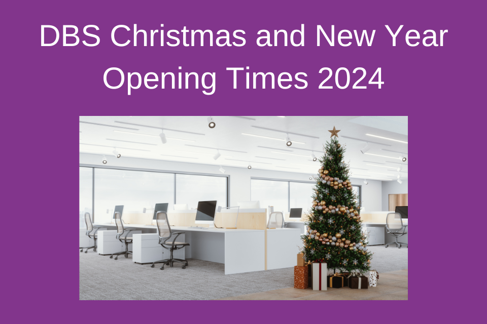 DBS Christmas and New Year Opening Times 2024