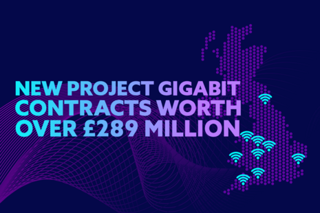 New project gigabit contracts worth over £289 million.