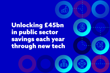 Unlocking £45 billion in public sector savings each year through new tech.