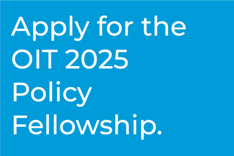 A picture that says 'Apply now for the OIT 2025 Policy Fellowship'