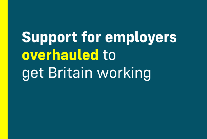 Support for employers overhauled to get Britain working