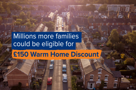  Millions more families could be eligible for £150 Warm Home Discount.