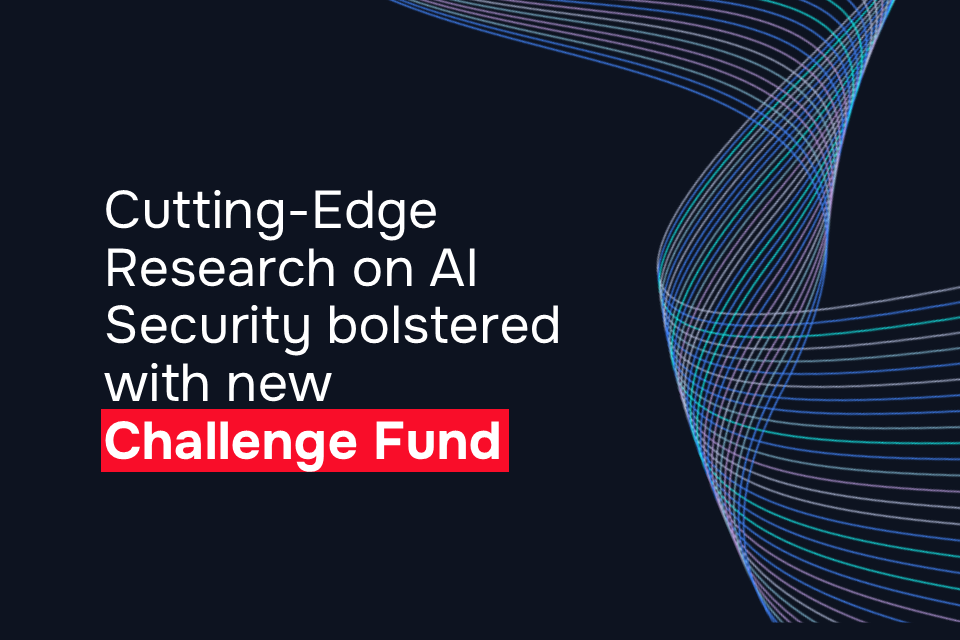 Cutting-Edge Research on AI Security bolstered with new Challenge Fund to ramp up public trust and adoption