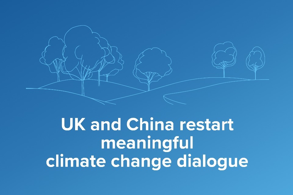 UK and China restart meaningful climate change dialogue