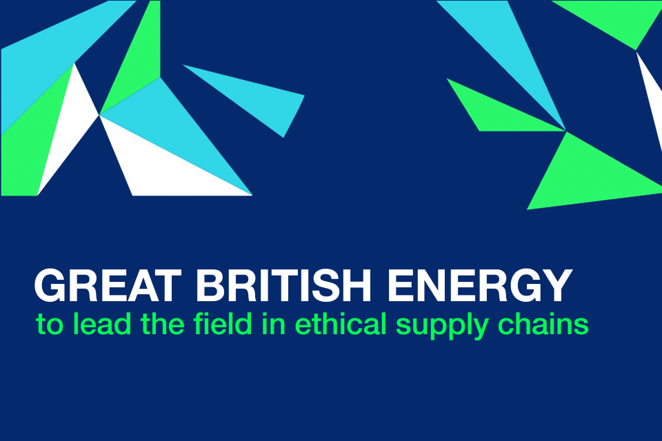 Great British Energy to lead the field in ethical supply chains