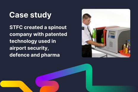 Science and Technology Facilities Council created a spinout company with patented technology used in airport security, defence and pharma.