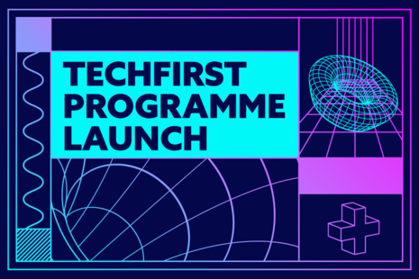 TechFirst programme launched.